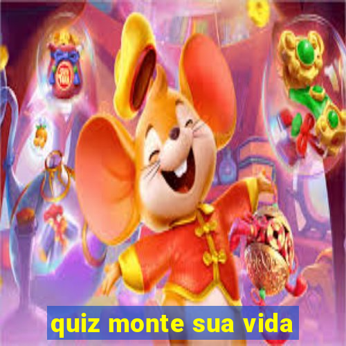 quiz monte sua vida